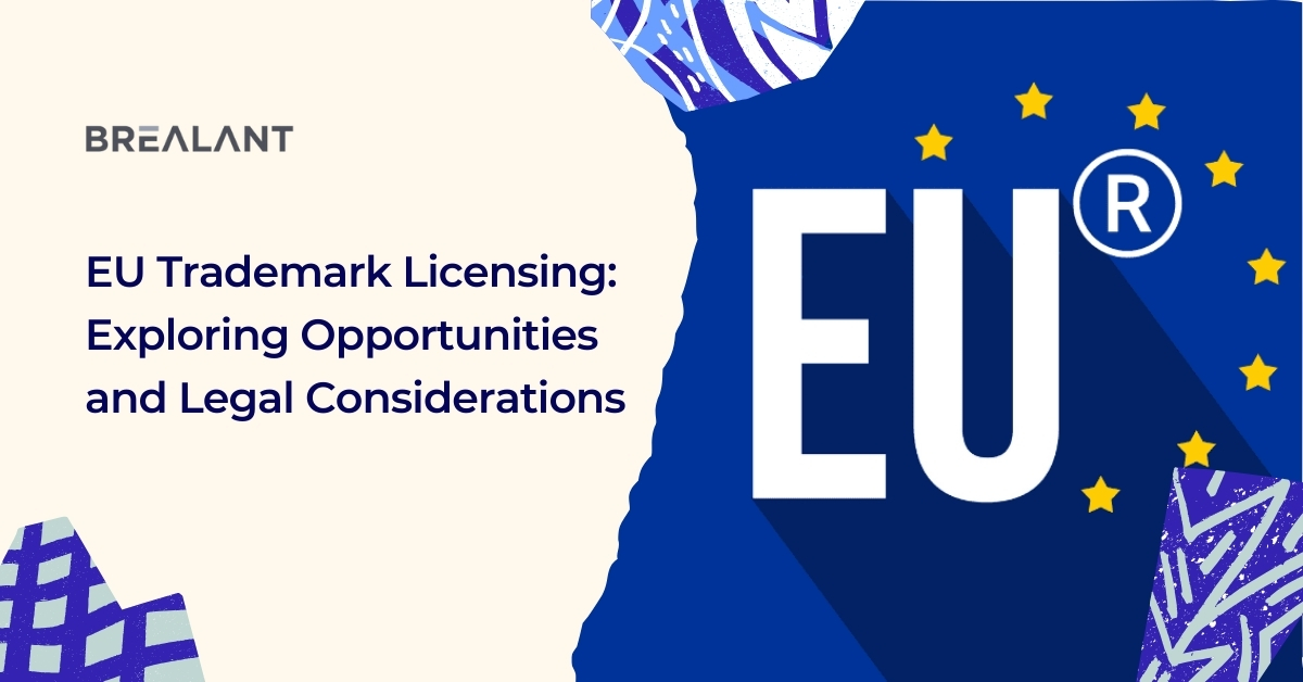 EU Trademark Licensing: Exploring Opportunities and Legal Considerations